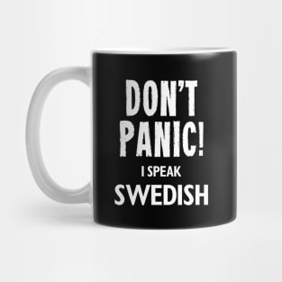Don't Panic! I Speak Swedish Mug